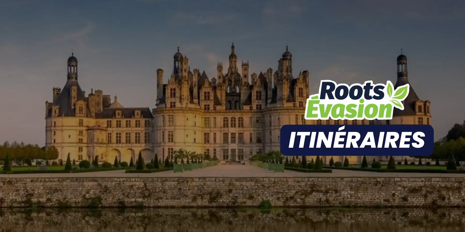 Cap sur les Châteaux de la Loire